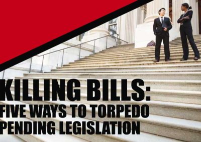 Five Ways to Torpedo Pending Legislation
